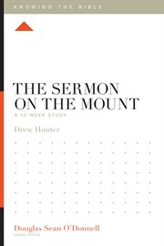 The Sermon on the Mount : A 12-Week Study. Knowing the Bible cover image cdn