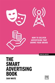 The Smart Advertising Book : How to deliver advertising that grows your brand cover image cdn