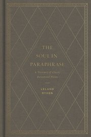 The Soul in Paraphrase : A Treasury of Classic Devotional Poems cover image cdn