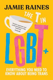 The T in LGBT : Everything You Need to Know About Being Trans cover image cdn