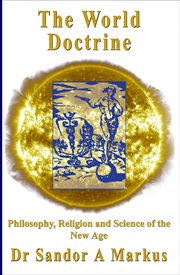 The World Doctrine : Philosophy, Religion and Science of the New Age cover image cdn
