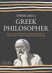 Think Like a Greek Philosopher : Critical Thinking Skills cover image cdn