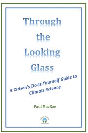 Through the Looking Glass : A Citizen's Do-It-Yourself Guide to Climate Science cover image cdn