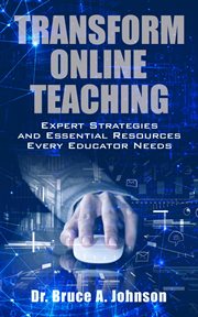 Transform Online Teaching : Expert Strategies and Essential Resources Every Educator Needs cover image cdn