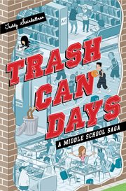 Trash Can Days : A Middle School Saga cover image cdn