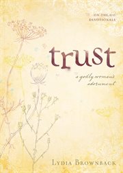 Trust : A Godly Woman's Adornment. On-the-Go Devotionals cover image cdn