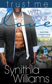 Trust Me With Your Love : Caldwell Family cover image cdn