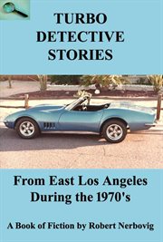 Turbo Detective Stories : From East Los Angeles During the 1970's cover image cdn