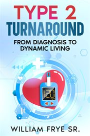 Type 2 Turnaround : From Diagnosis to Dynamic Living cover image cdn