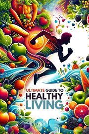 Ultimate Guide to Healthy Living cover image cdn