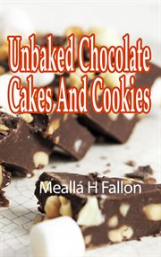 Unbaked Chocolate Cakes and Cookies cover image cdn