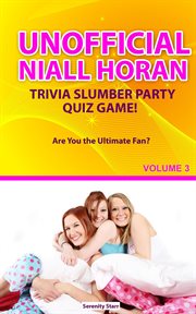 Unofficial Niall HoranTrivia Slumber Party Quiz Game Volume 3 cover image cdn