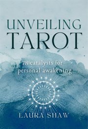 Unveiling Tarot; 78 Catalysts for Personal Awakening cover image cdn