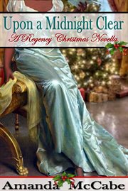 Upon a Midnight Clear : A Regency Christmas Novella cover image cdn