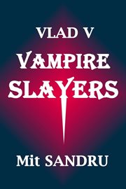 Vampire Slayers : Vlad V cover image cdn