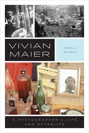 Vivian Maier : a photographer's life and afterlife cover image cdn