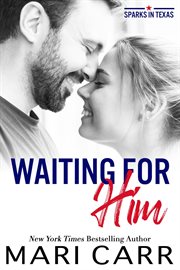 Waiting for Him : Sparks in Texas cover image cdn