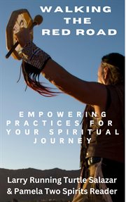 Walking the Red Road : Empowering Practices for Your Spiritual Journey cover image cdn