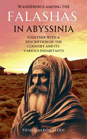 Wanderings Among the Falashas in Abyssinia : Together with a Description of the Country and Its Various Inhabitants cover image cdn