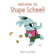 Welcome to Shape School! : Beginning Baby cover image cdn