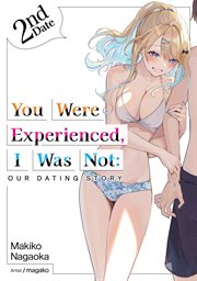 You Were Experienced, I Was Not : Our Dating Story 2nd Date (Light Novel) cover image cdn