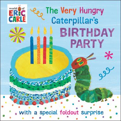 The Very Hungry Caterpillar's birthday party : with a special foldout surprise cover image