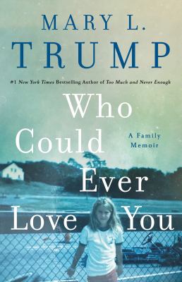 Who could ever love you : a family memoir  cover image cdn
