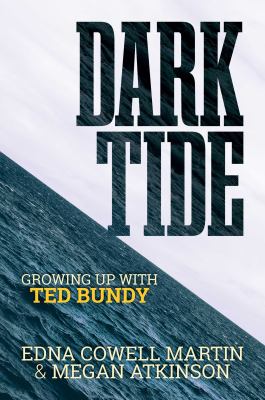 Dark Tide : Growing Up With Ted Bundy cover image