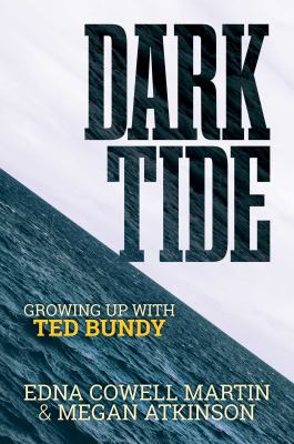 Dark tide : growing up with Ted Bundy  cover image cdn