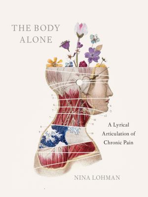 The body alone : a lyrical articulation of chronic pain cover image