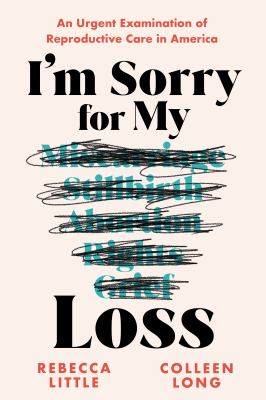 I'm sorry for my loss : an urgent examination of reproductive care in America  cover image cdn