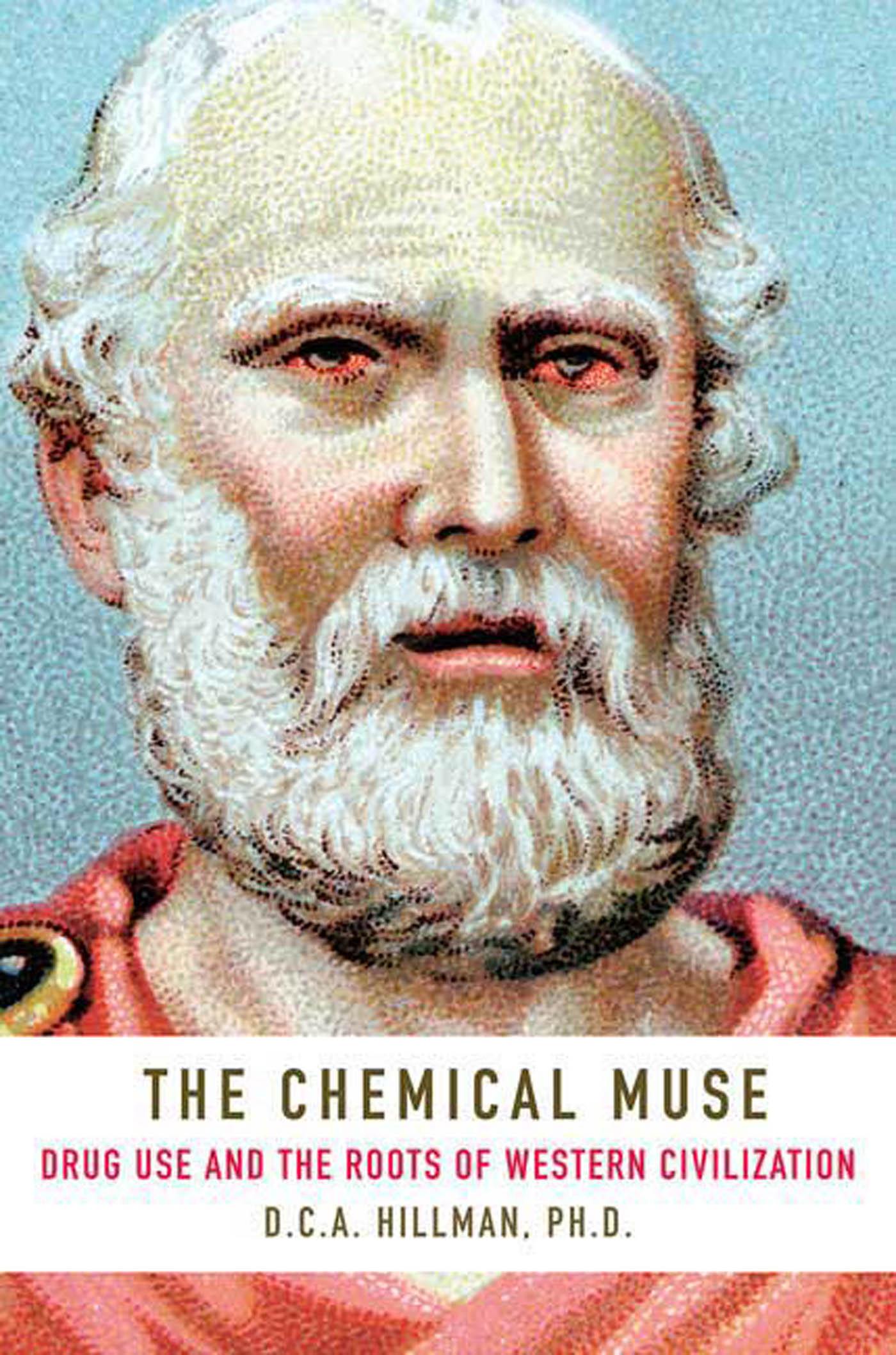 The Chemical Muse Drug Use and the Roots of Western Civilization cover image cdn