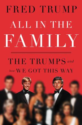 All in the family : the Trumps and how we got this way  cover image cdn