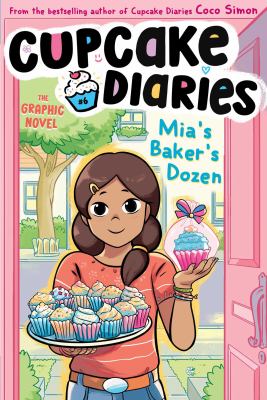 Cupcake Diaries 6 : Mia's Baker's Dozen the Graphic Novel cover image