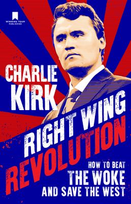 Right wing revolution : how to beat the woke and save the West  cover image cdn