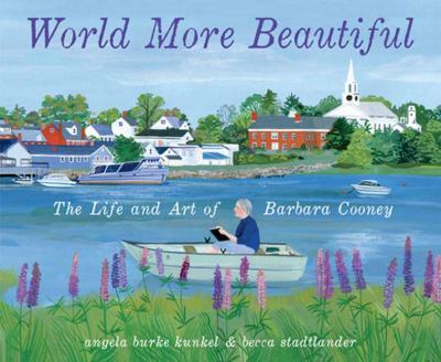 World more beautiful : the life and art of Barbara Cooney cover image