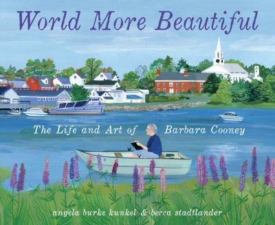World more beautiful : the life and art of Barbara Cooney  cover image cdn