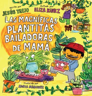 Las Magn̕ficas Plantitas Bailadoras de Mam̀/ Mam̀'s Magnificent Dancing Plantit as cover image