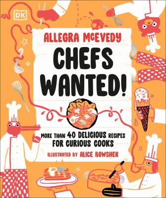 Chefs wanted : more than 40 delicious recipes for curious cooks  cover image cdn