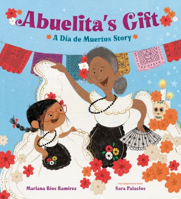 Abuelita's gift : a Día de Muertos story  cover image cdn