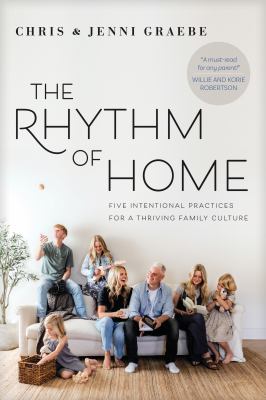 The rhythm of home : five intentional practices for a thriving family culture cover image