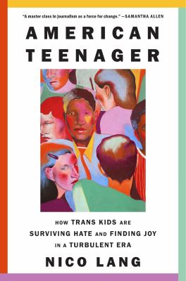 American teenager : how trans kids are surviving hate and finding joy in a turbulent era  cover image cdn