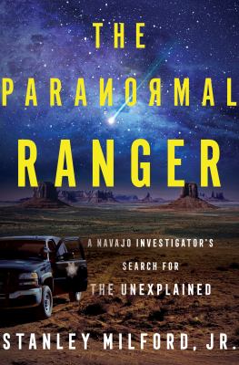 The paranormal ranger : a Navajo investigator's search for the unexplained  cover image cdn