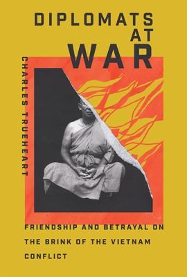 Diplomats at war : friendship and betrayal on the brink of the Vietnam Conflict  cover image cdn