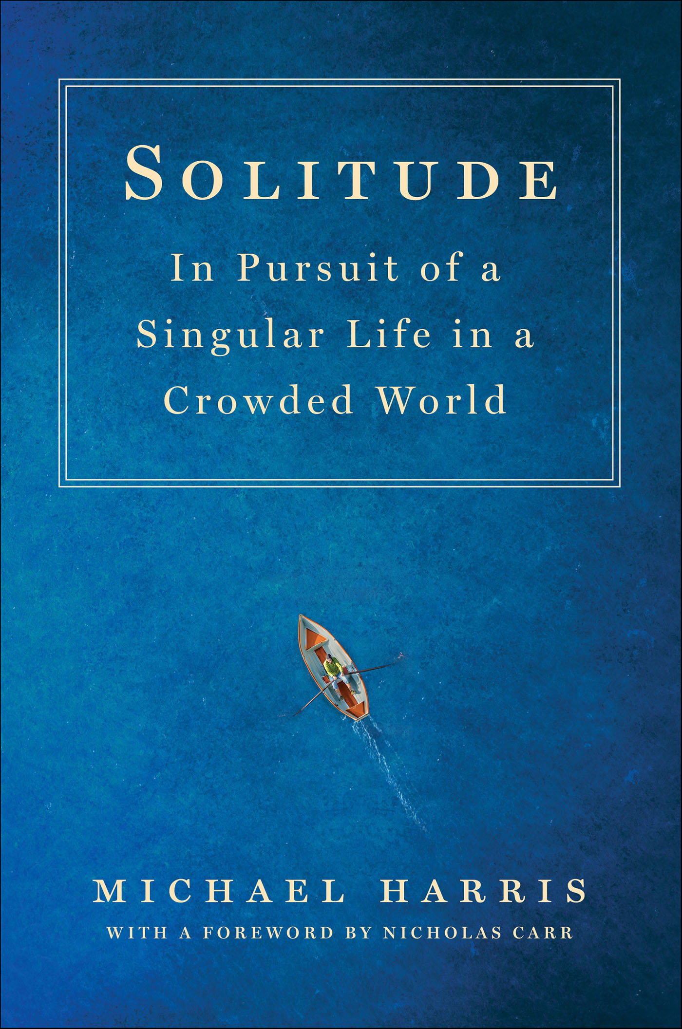 Solitude In Pursuit of a Singular Life in a Crowded World cover image cdn