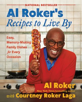 Al Roker's recipes to live by : easy, memory-making family dishes for every occasion  cover image cdn