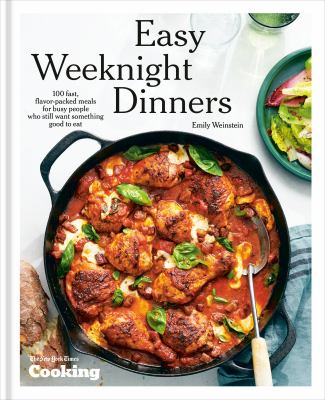 Easy weeknight dinners : 100 fast, flavor-packed meals for busy people who still want something good to eat  cover image cdn