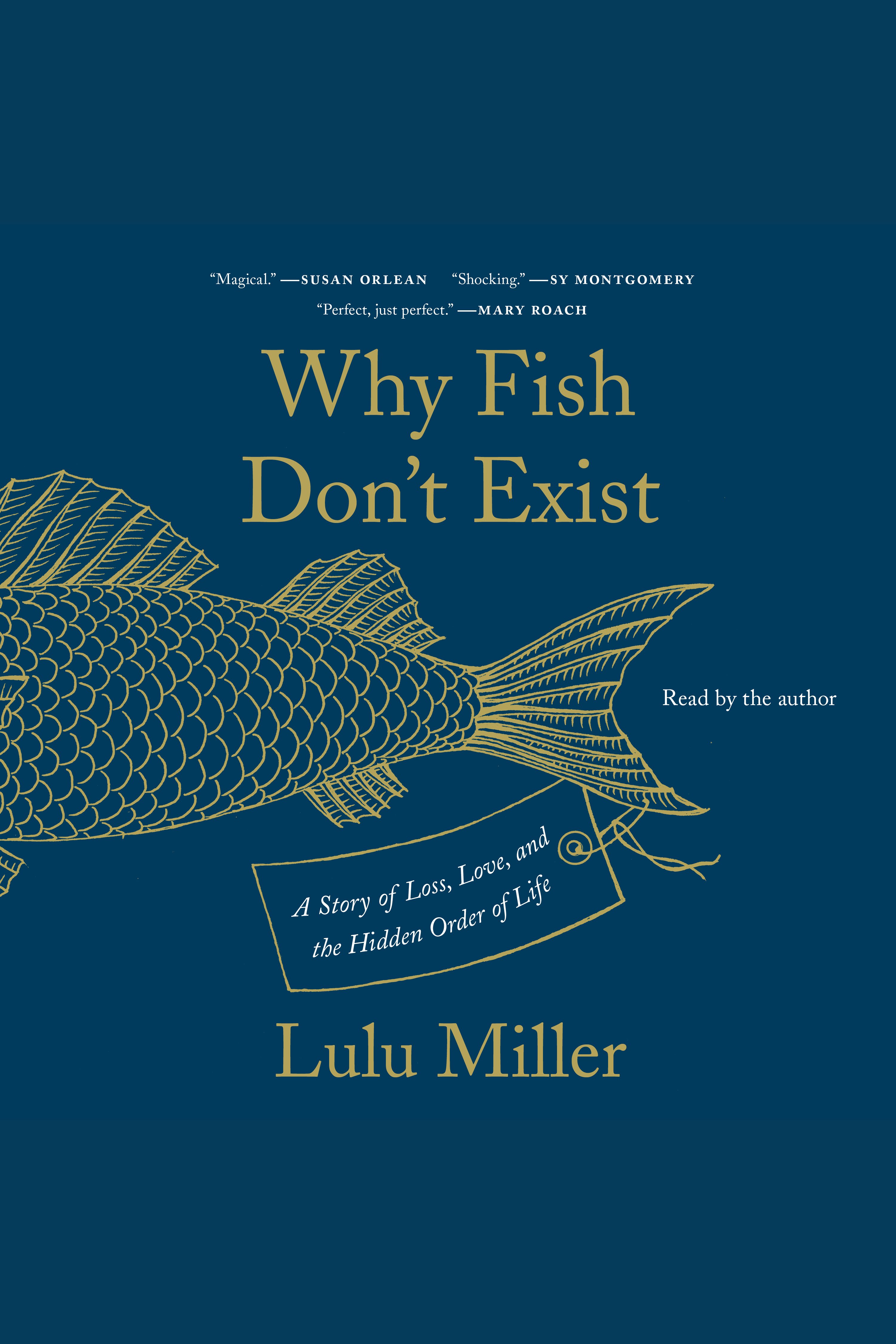 Why Fish Don't Exist A Story of Loss, Love, and the Hidden Order of Life cover image cdn