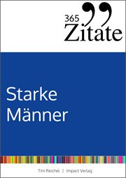 365 Zitate für starke Männer : Die männlichste Zitatesammlung der Welt mit Lebensweisheiten und kuriosen Sprüchen für tägliche Insp cover image cdn