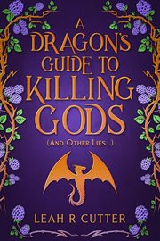 A Dragon's Guide to Killing Gods (And Other Lies) cover image cdn